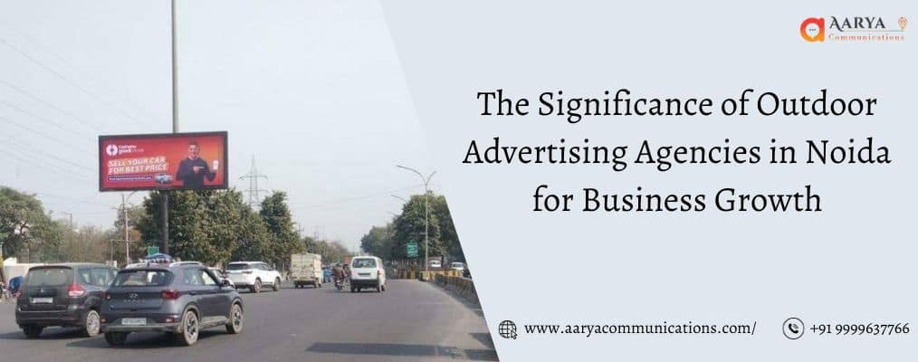 Outdoor Advertising Agencies in Noida for Business Growth