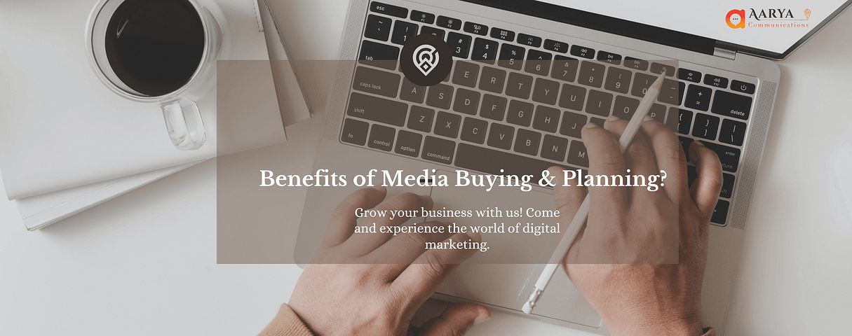 Benefits of Media Buying & Planning
